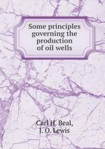 Some principles governing the production of oil wells