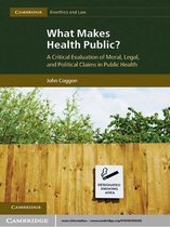 Cambridge Bioethics and Law 15 -  What Makes Health Public?