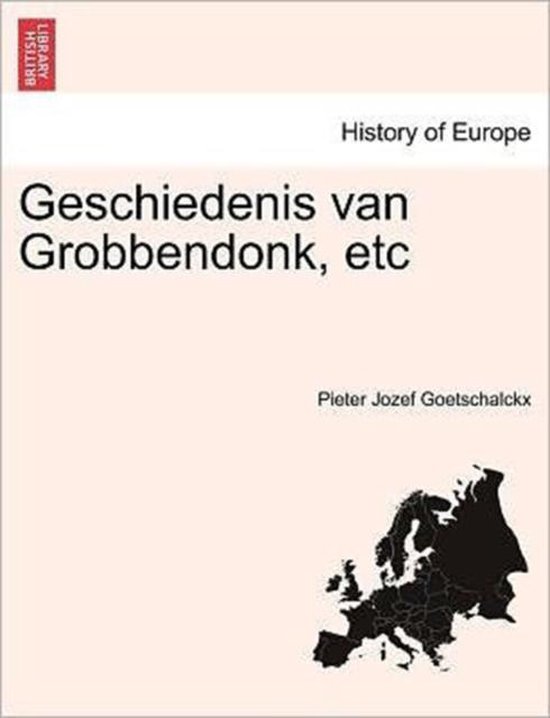 Geschiedenis van grobbendonk, etc - Pieter Jozef Goetschalckx | Tiliboo-afrobeat.com
