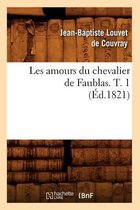 Litterature- Les Amours Du Chevalier de Faublas. T. 1 (�d.1821)