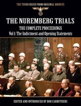 The Nuremberg Trials - The Complete Proceedings Vol: 1 The Indictment and Opening Statements