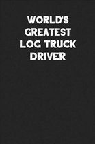 World's Greatest Log Truck Driver