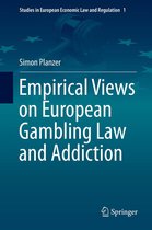 Studies in European Economic Law and Regulation 1 - Empirical Views on European Gambling Law and Addiction