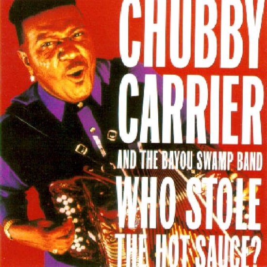 Who Stole The Hot Sauce?, Chubby Carrier CD (album) Muziek bol