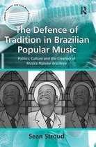 Ashgate Popular and Folk Music Series-The Defence of Tradition in Brazilian Popular Music