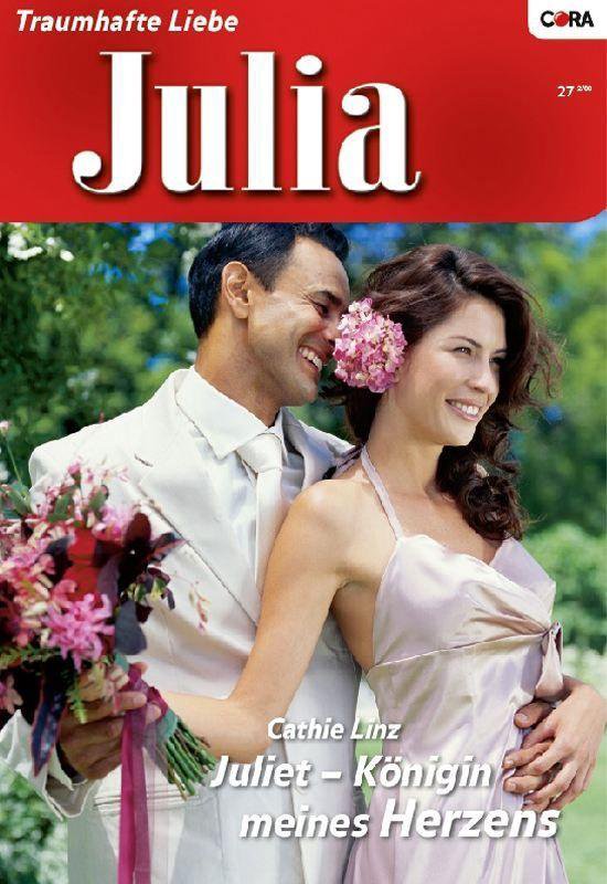 Julia 1847 Juliet Königin meines Herzens (ebook), Cathie Linz