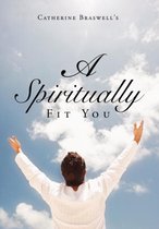 A Spiritually Fit You