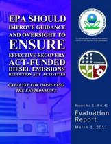 EPA Should Improve Guidance and Oversight to Ensure Effective Recovery Act-Funding Diesel Emissions Reduction ACT Activites