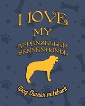 I Love My Appenzeller Sennenhunde - Dog Owner's Notebook