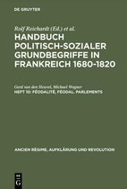Ancien R�gime, Aufkl�rung Und Revolution- Handbuch politisch-sozialer Grundbegriffe in Frankreich 1680-1820, Heft 10, F�odalit�, f�odal. Parlements