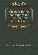 Changes in the food supply and their relations to nutrition