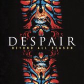 Despair - Beyond All Reason (CD)