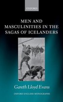 Oxford English Monographs - Men and Masculinities in the Sagas of Icelanders