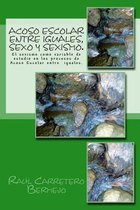 Acoso Escolar Entre Iguales, Sexo Y Sexismo.