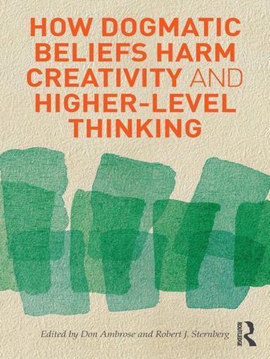 How Dogmatic Beliefs Harm Creativity and Higher-Level Thinki ... - cover