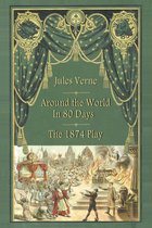 Around the World in 80s Days: The 1874 Play