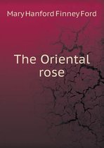 The Oriental rose