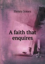 A faith that enquires