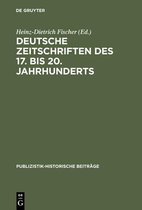 Publizistik-Historische Beitr�ge- Deutsche Zeitschriften des 17. bis 20. Jahrhunderts