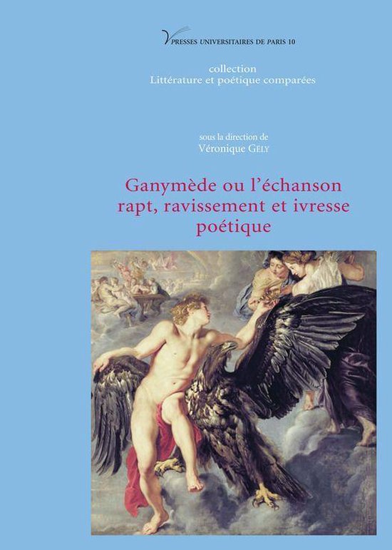 Littérature et poétique comparées - Ganymède ou l'échanson