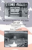 My Life in the Us Cold War Army 1956–1958