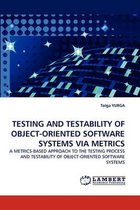 Testing and Testability of Object-Oriented Software Systems Via Metrics
