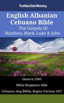 Parallel Bible Halseth English 1326 - English Albanian Cebuano Bible - The Gospels III - Matthew, Mark, Luke & John