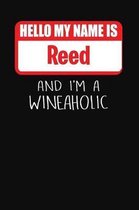 Hello My Name is Reed And I'm A Wineaholic