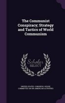 The Communist Conspiracy; Strategy and Tactics of World Communism