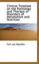 Clinical Treatises on the Pathology and Therapy of Disorders of Metabolism and Nutrition