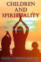 Children and Spirituality: Spiritual Parenting, Children's Meditations & Spiritual Activities