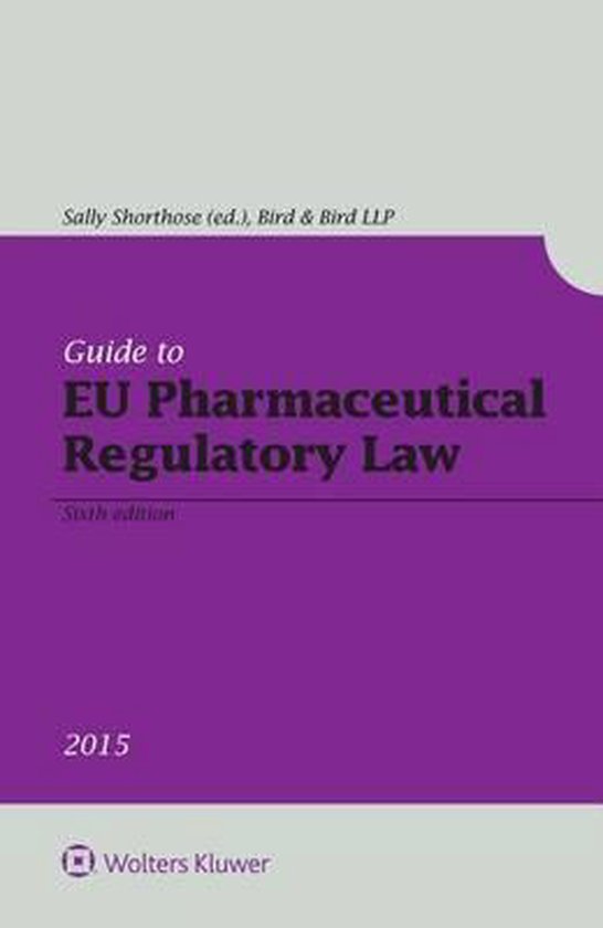Guide to EU Pharmaceutical Regulatory Law 9789041166388 Bird Boeken