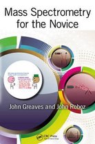 Mass Spectrometry for the Novice [With CDROM]