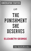 The Punishment She Deserves: A Lynley Novel by Elizabeth George Conversation Starters