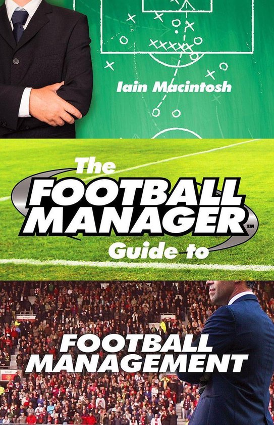 The Football Manager's Guide to Football Management - cover