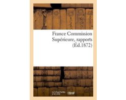 France Commission Supérieure, Rapports