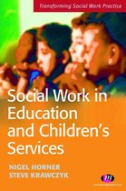 Transforming Social Work Practice Series - Social Work in Education and Children′s Services