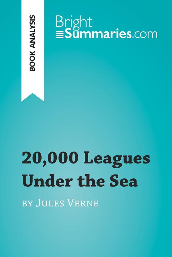 BrightSummaries.com - 20,000 Leagues Under the Sea by Jules  ... - cover