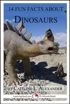 14 Fun Facts - 14 Fun Facts About Dinosaurs: A 15-Minute Book