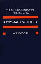 Ryde Lectures- Rational Risk Policy