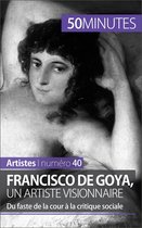 Artistes 40 - Francisco de Goya, un artiste visionnaire