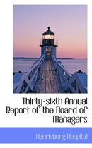 Thirty-Sixth Annual Report of the Board of Managers