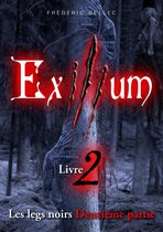 Exilium 2-2 - Exilium - Livre 2 : Les legs noirs (deuxième partie)