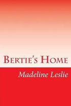 Bertie's Home