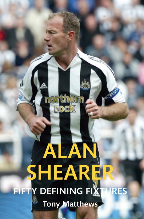 Fifty Defining Fixtures - Alan Shearer Fifty Defining Fixtur ... - cover