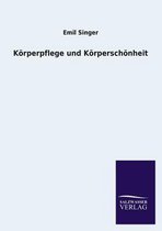 Körperpflege und Körperschönheit