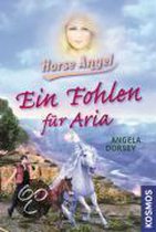 Horse Angel. Ein Fohlen Für Aria