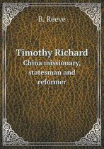 Timothy Richard China missionary, statesman and reformer