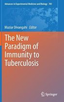 The New Paradigm of Immunity to Tuberculosis