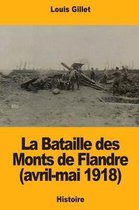 La Bataille Des Monts de Flandre (Avril-Mai 1918)